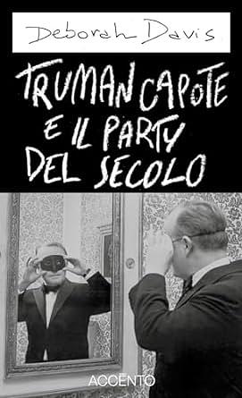 Truman Capote e il party del secolo by Deborah Davis