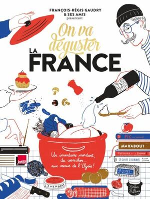 On va déguster : la France by François-Régis Gaudry