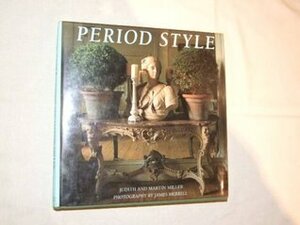 Period Style by Judith H. Miller, Martin Miller
