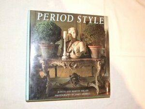 Period Style by Martin Miller, Judith H. Miller