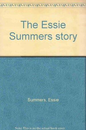 The Essie Summers story by Essie Summers