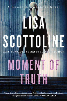 Moment of Truth: A Rosato & Associates Novel by Lisa Scottoline