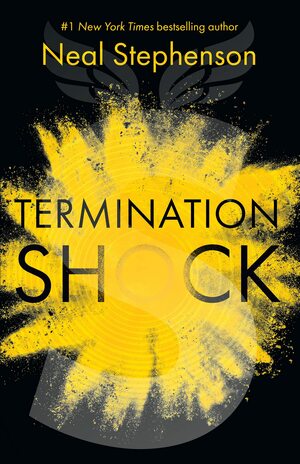 Termination Shock by Neal Stephenson
