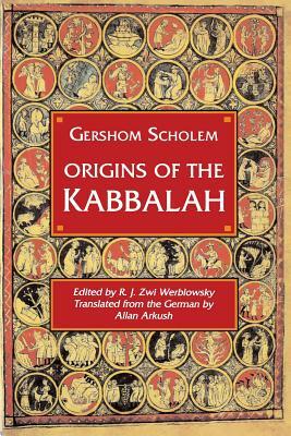 Origins of the Kabbalah by Gershom Gerhard Scholem