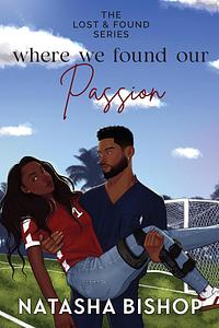 Where We Found Our Passion by Natasha Bishop