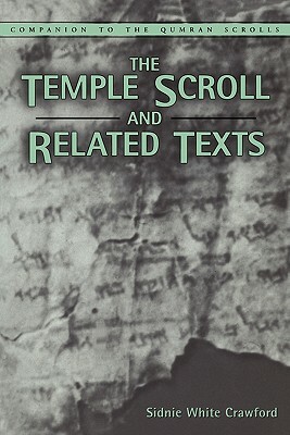 Temple Scroll and Related Texts by Sidnie White Crawford