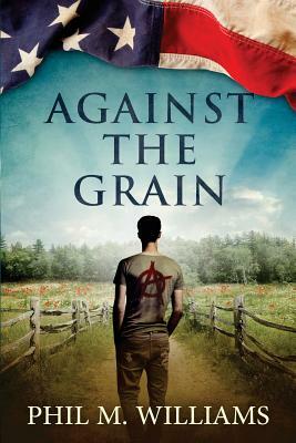 Against the Grain by Phil M. Williams