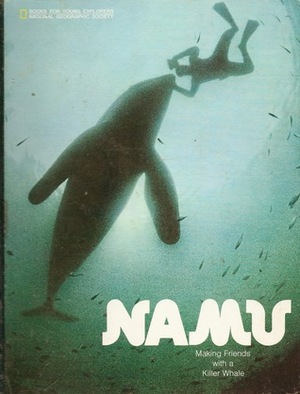 Namu: Making Friends with a Killer Whale, by Ronald M. Fisher