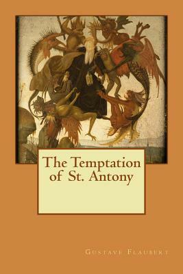 The Temptation of St. Antony by Gustave Flaubert