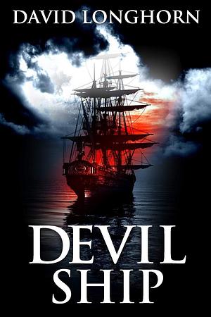 Devil Ship: Supernatural Suspense with Scary & Horrifying Monsters by Michelle Reeves, Kathryn St. John-Shin, David Longhorn, David Longhorn