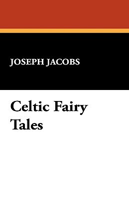 Celtic Fairy Tales by Joseph Jacobs