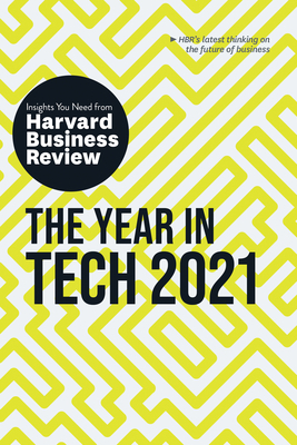 The Year in Tech, 2021: The Insights You Need from Harvard Business Review by Harvard Business Review, David Weinberger, Tomas Chamorro-Premuzic