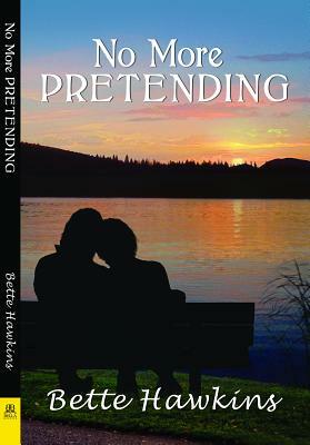 No More Pretending by Bette Hawkins