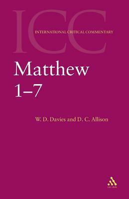 Matthew 1-7 by Dale C. Allison, Jr. Allison, W. D. Davies