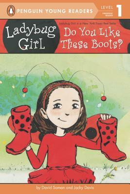 Ladybug Girl: Do You Like These Boots? by Jacky Davis