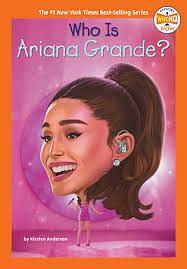 Who Is Ariana Grande? by Who HQ, Kirsten Anderson