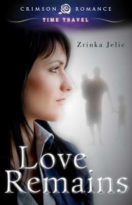 Love Remains by Zrinka Jelic
