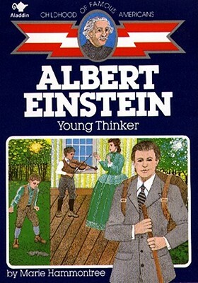 Albert Einstein: Young Thinker by Marie Hammontree