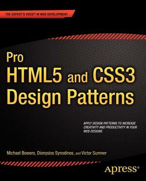 Pro Html5 and Css3 Design Patterns by Victor Sumner, Michael Bowers, Dionysios Synodinos