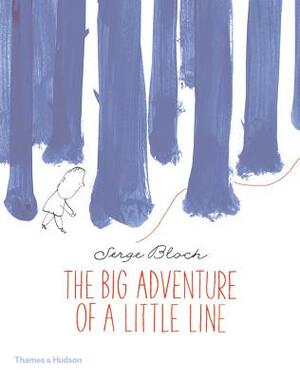 The Big Adventure of a Little Line by Serge Bloch