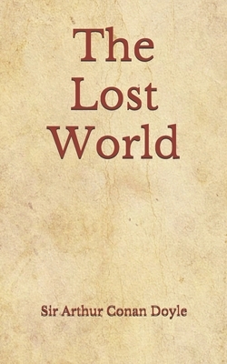 The Lost World: (Aberdeen Classics Collection) by Arthur Conan Doyle