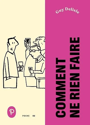 Comment ne rien faire by Guy Delisle