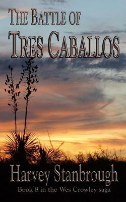 The Battle of Tres Caballos by Harvey Stanbrough