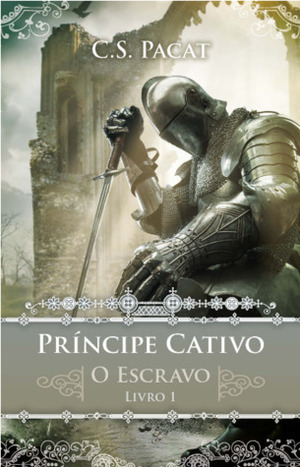 Príncipe Cativo: O Escravo by C.S. Pacat