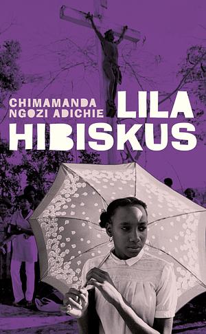 Lila hibiskus by Chimamanda Ngozi Adichie