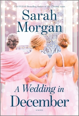 A Wedding in December: A Christmas Romance by Sarah Morgan