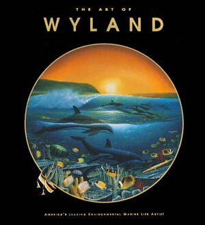 The Art of Wyland by Mark Doyle, Wyland