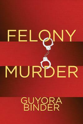 Felony Murder by Guyora Binder