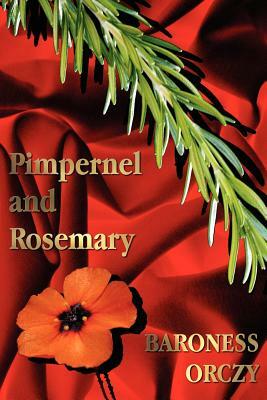 Pimpernel and Rosemary by Baroness Orczy