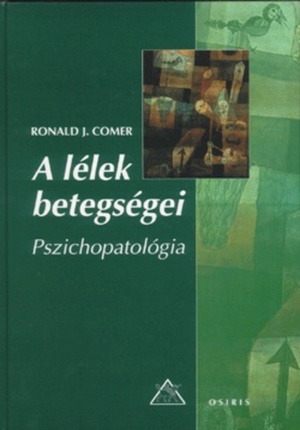 A lélek betegségei - Pszichopatológia by Ronald J. Comer