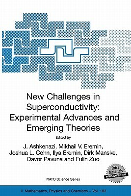 New Challenges in Superconductivity: Experimental Advances and Emerging Theories: Proceedings of the NATO Advanced Research Workshop, Held in Miami, F by 