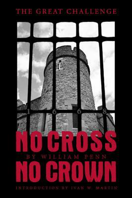 No Cross, No Crown by William Penn