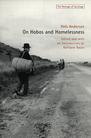 On Hobos and Homelessness by Nels Anderson, Raffaele Rauty