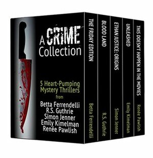 A Crime Collection - Boxed Set by Simon Jenner, R.S. Guthrie, Betta Ferrendelli, Renee Pawlish, Emily Kimelman