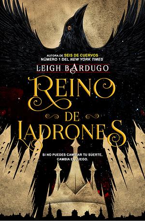 Reino de Ladrones by Leigh Bardugo