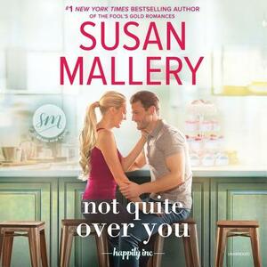 Not Quite Over You by Susan Mallery