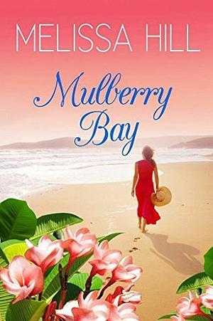 Mulberry Bay by Melissa Hill