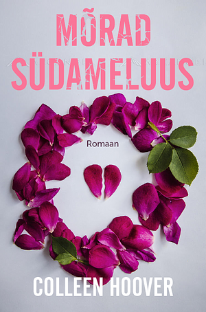 Mõrad südameluus by Colleen Hoover