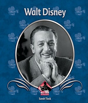 Walt Disney by Sarah Tieck