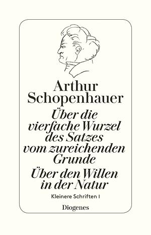 Über die vierfache Wurzel des Satzes vom zureichenden Grunde / Über den Willen in der Natur by Arthur Schopenhauer, Arthur Hübscher