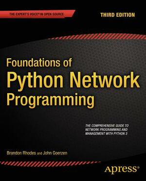Foundations of Python Network Programming by Brandon Rhodes, John Goerzen