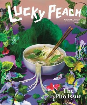 Lucky Peach Issue 19: Pho by Chris Ying, David Chang, Peter Meehan