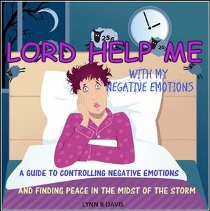 By Faith I Declare I Am Stress Free & Emotionally Amazing: A Guide To Controlling Negative Emotions, Feeling Good About Yourself, and Living A Peaceful Life by Lynn R. Davis