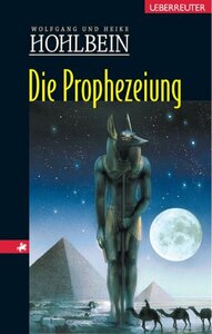 Die Prophezeiung by Heike Hohlbein, Wolfgang Hohlbein