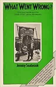 What Went Wrong? Working People and the Ideals of the Labour Movement by Jeremy Seabrook