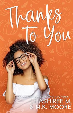 Thanks to You by M.K. Moore, ChaShiree M.